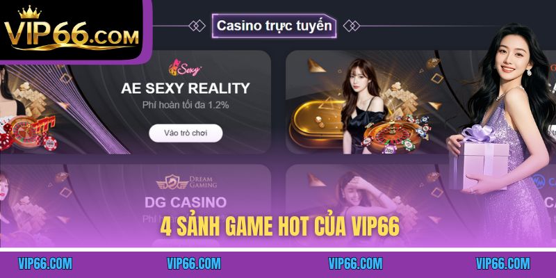 4 sảnh game hot của VIP66
